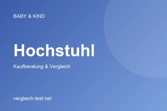 Grafik: Hochstuhl – Kaufberatung und Vergleich