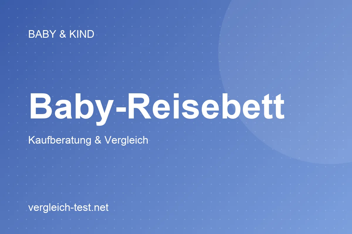 Grafik: Baby-Reisebett – Kaufberatung und Vergleich