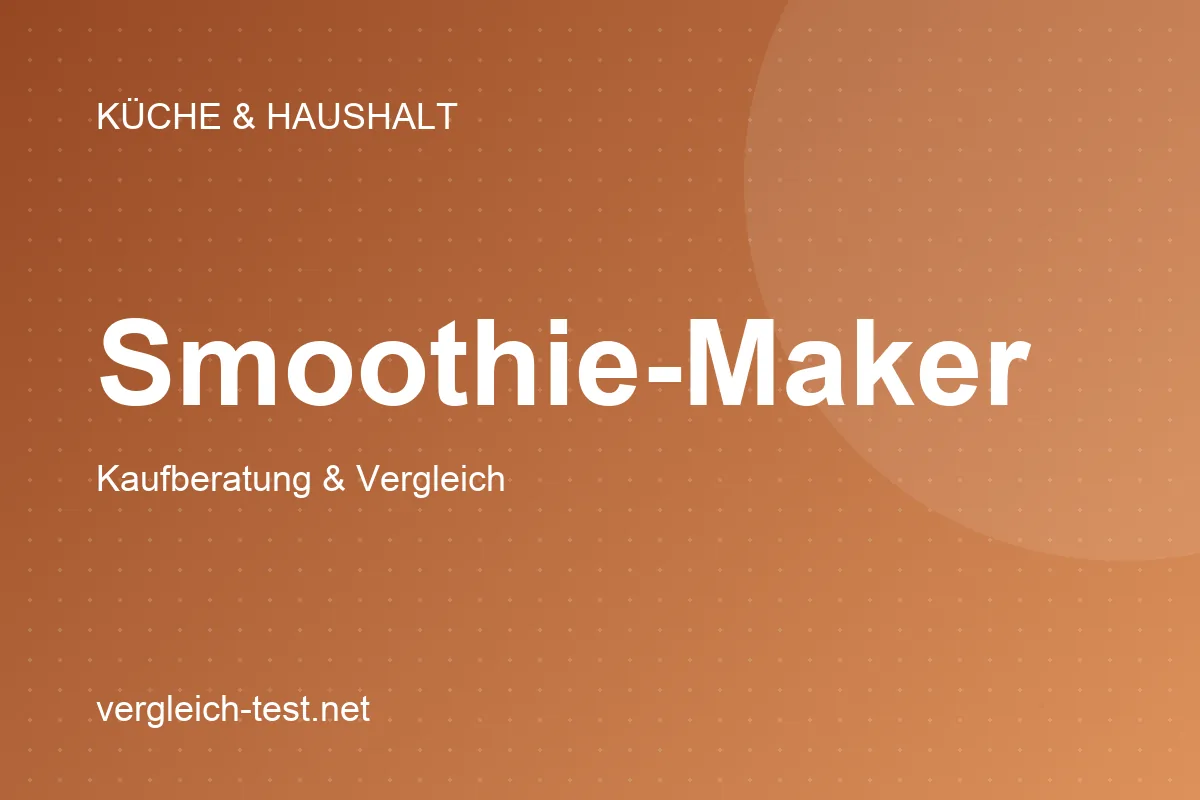 Grafik: Smoothie-Maker – Kaufberatung und Vergleich
