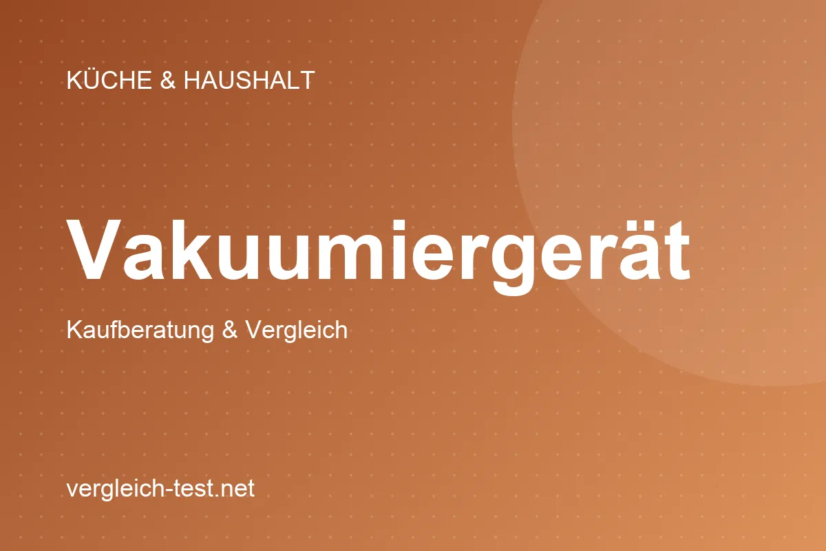 Grafik: Vakuumiergerät – Kaufberatung und Vergleich